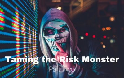 Taming the Risk Monster: Part Two